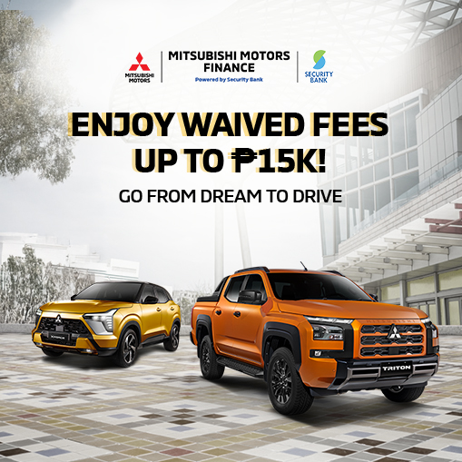 GO FROM DREAM TO DRIVE ENJOY WAIVED FEES UP TO P15K!